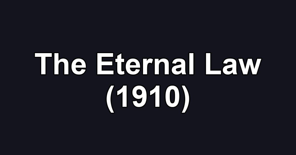 The Eternal Law (1910)