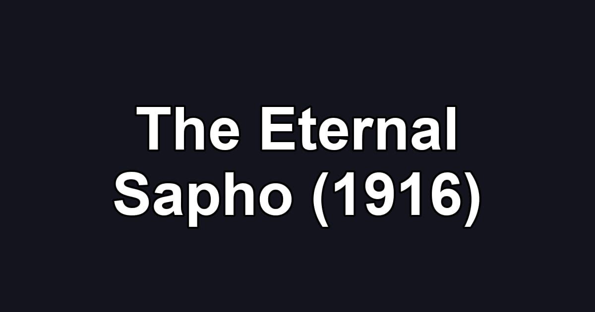 The Eternal Sapho (1916)