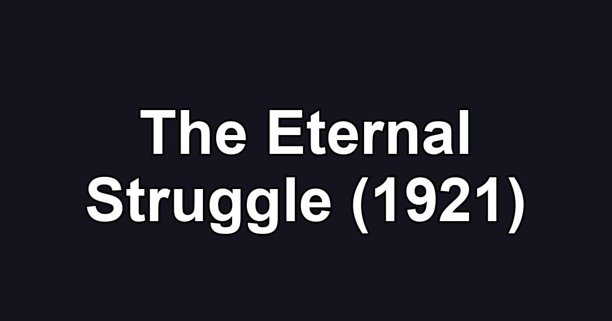The Eternal Struggle (1921)