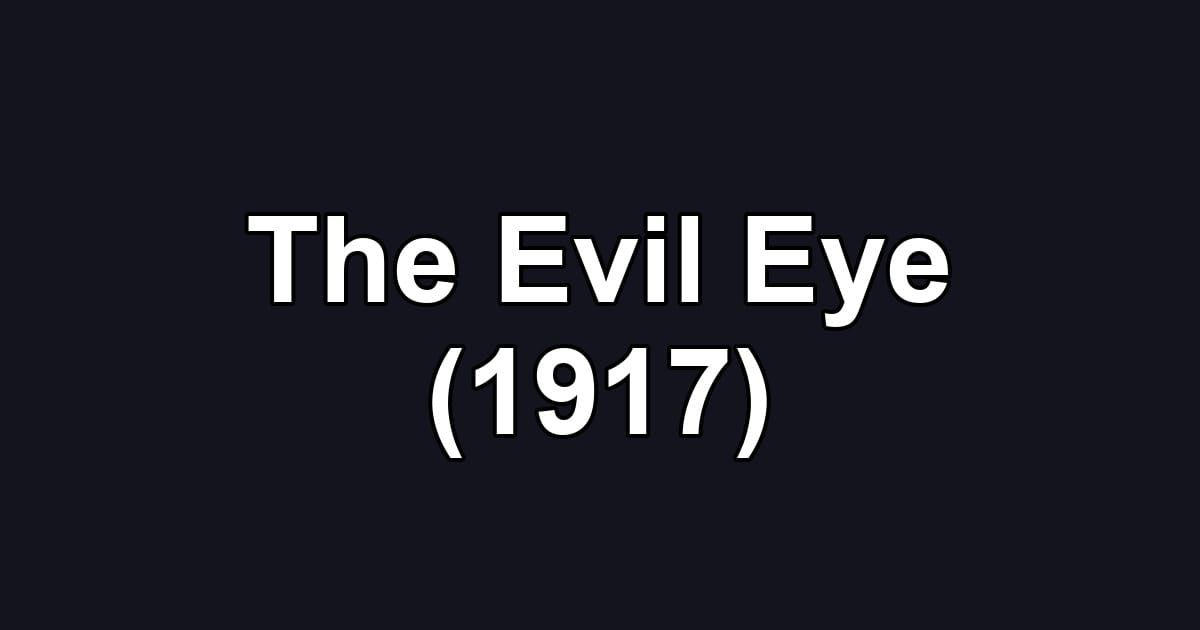 The Evil Eye (1917)