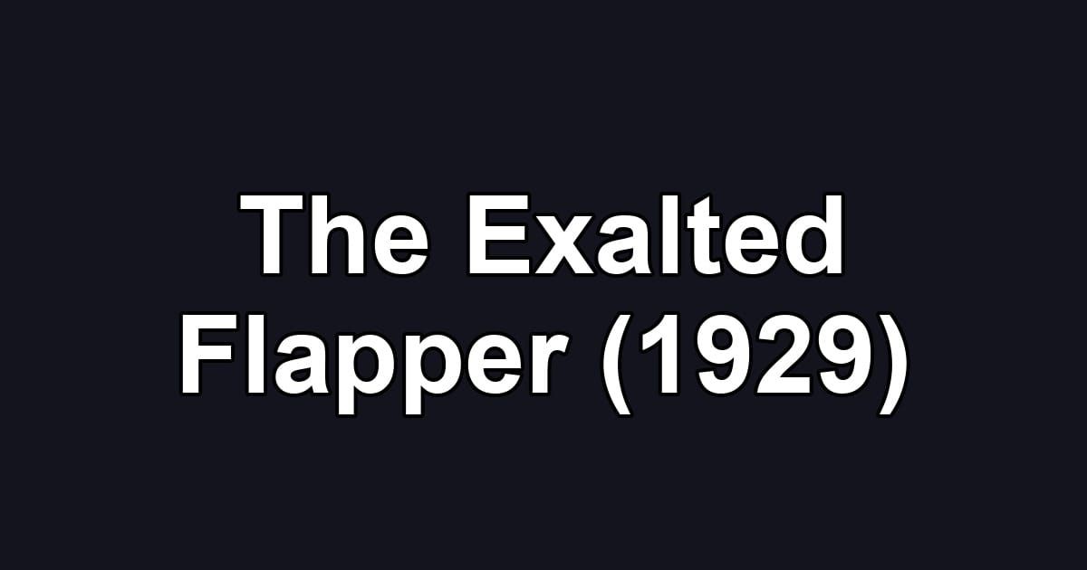 The Exalted Flapper (1929)