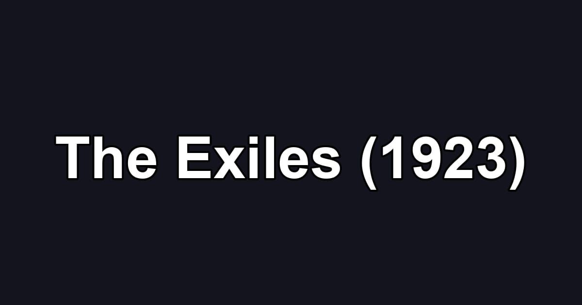 The Exiles (1923)