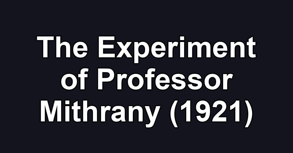 The Experiment of Professor Mithrany (1921)