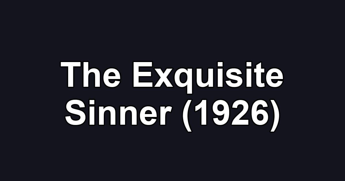 The Exquisite Sinner (1926)