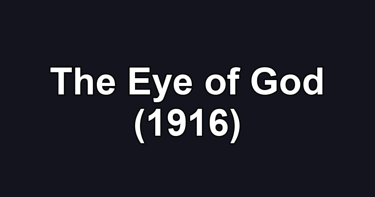 The Eye of God (1916)