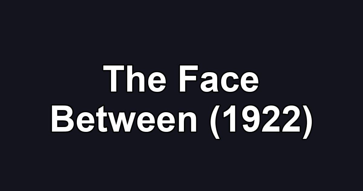 The Face Between (1922)