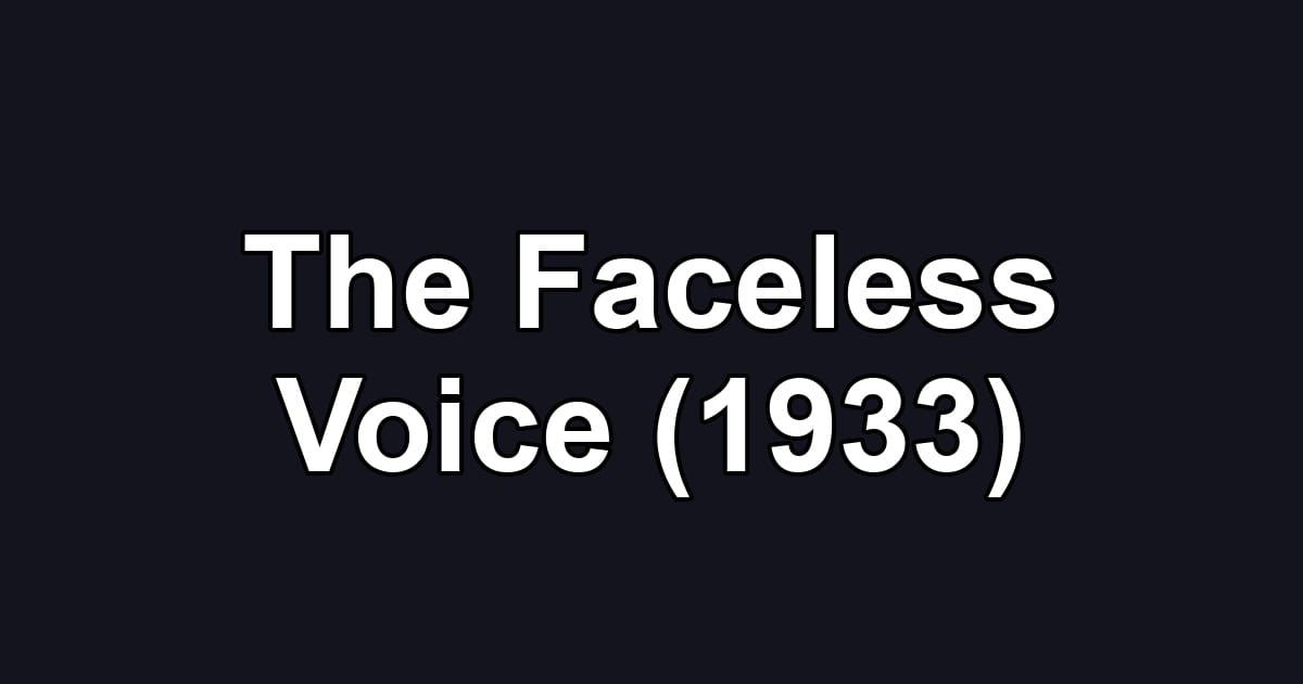 The Faceless Voice (1933)