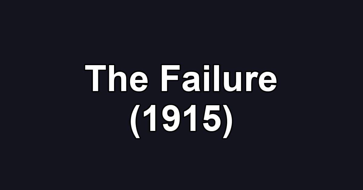 The Failure (1915)