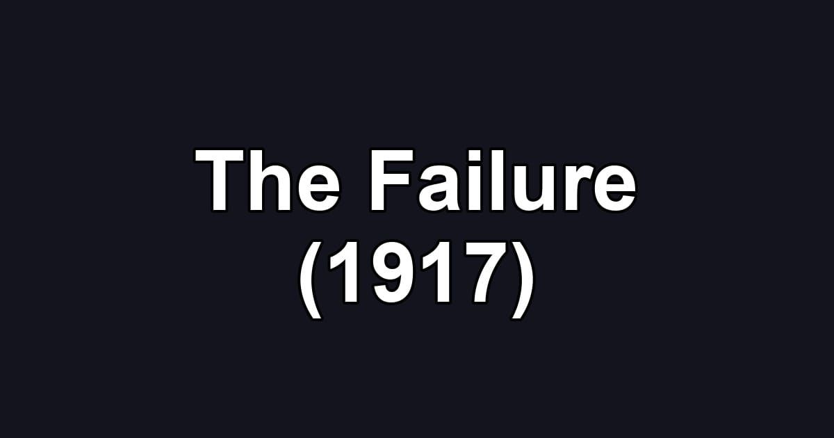 The Failure (1917)