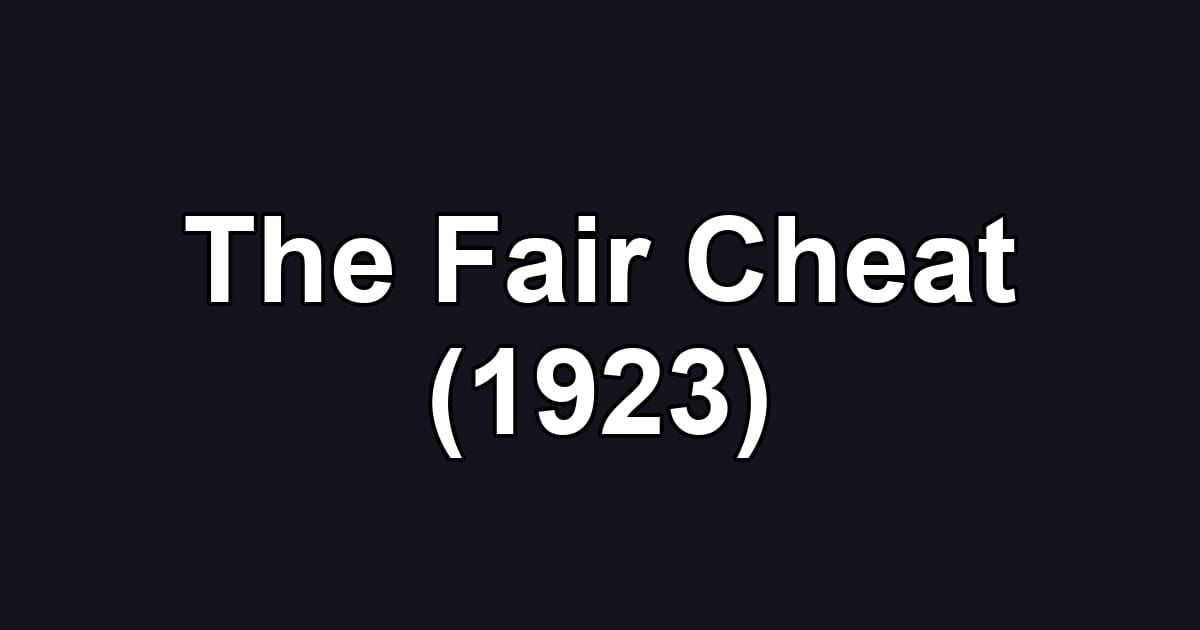 The Fair Cheat (1923)