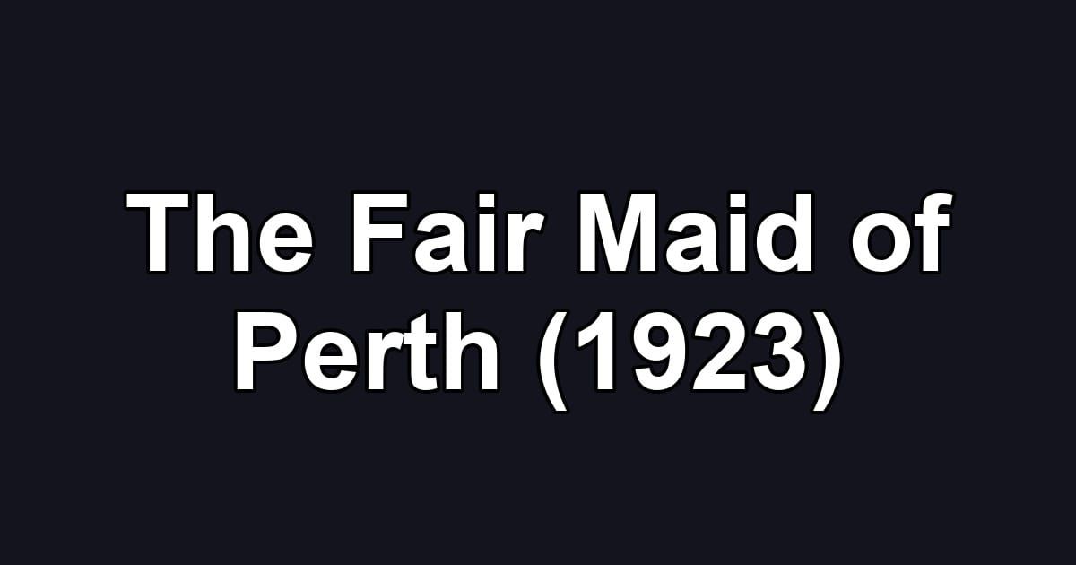 The Fair Maid of Perth (1923)