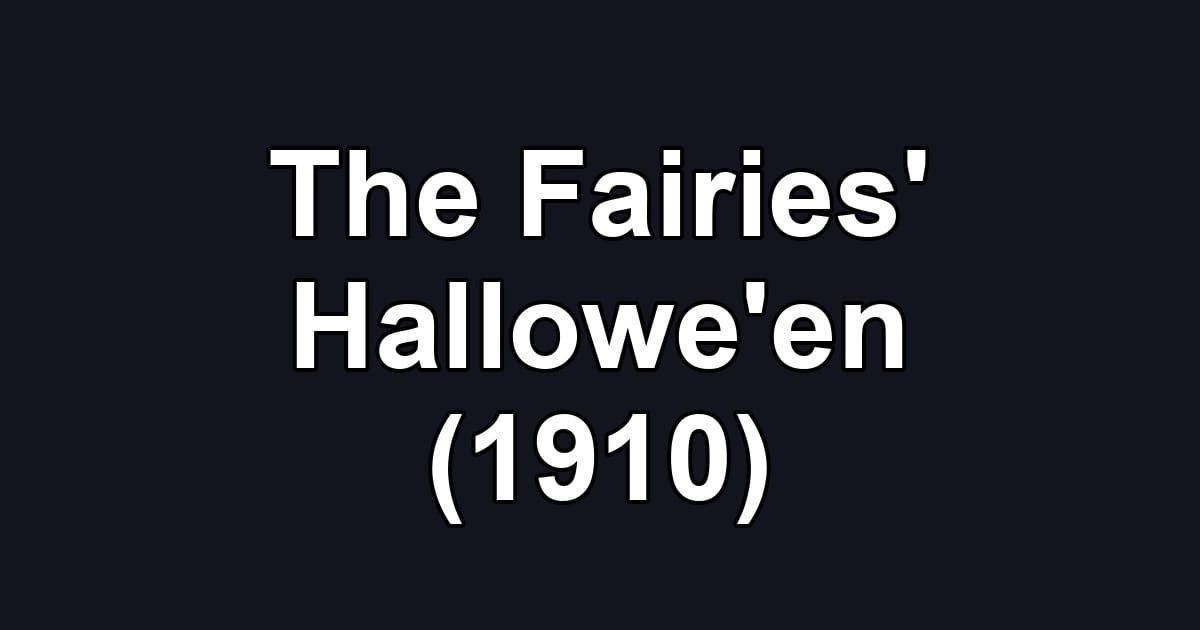 The Fairies' Hallowe'en (1910)