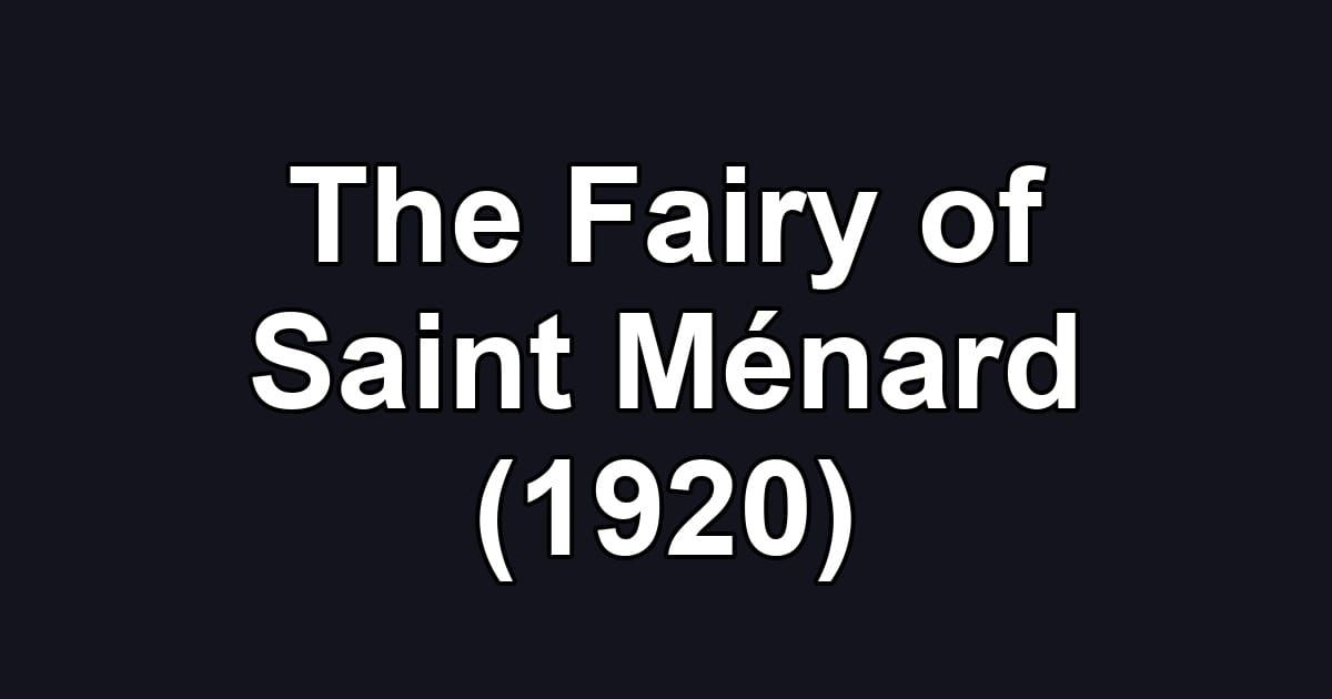 The Fairy of Saint Ménard (1920)
