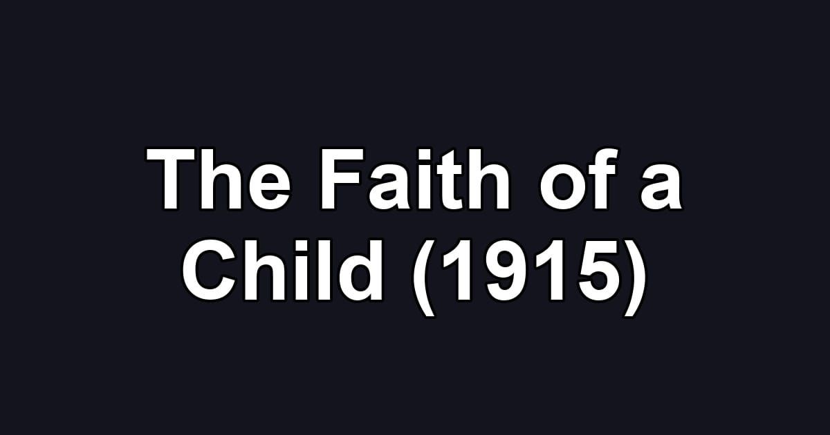 The Faith of a Child (1915)