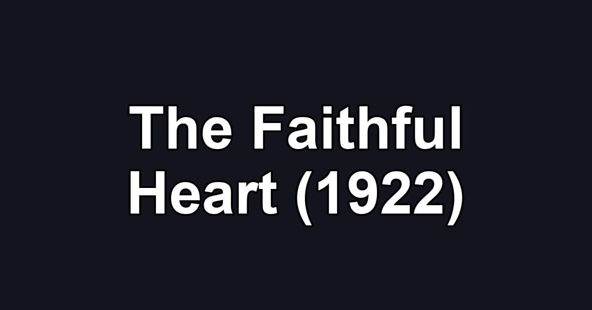 The Faithful Heart (1922)