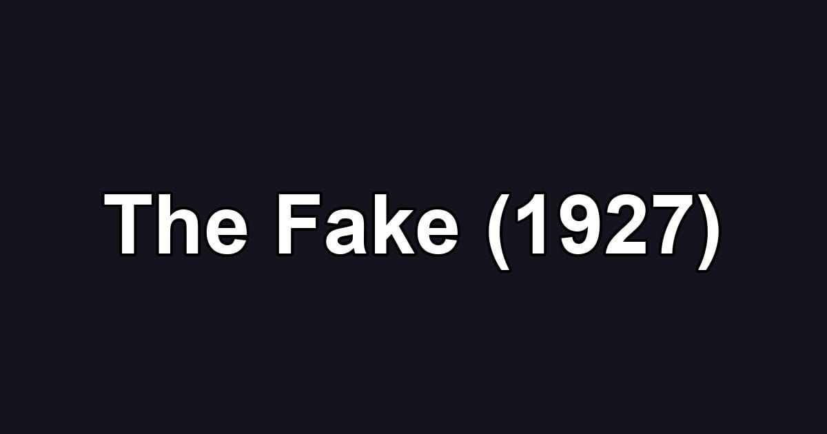 The Fake (1927)