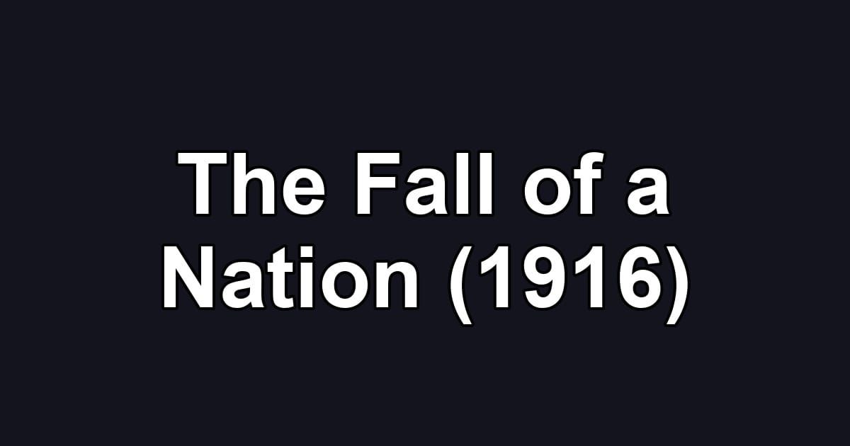 The Fall of a Nation (1916)