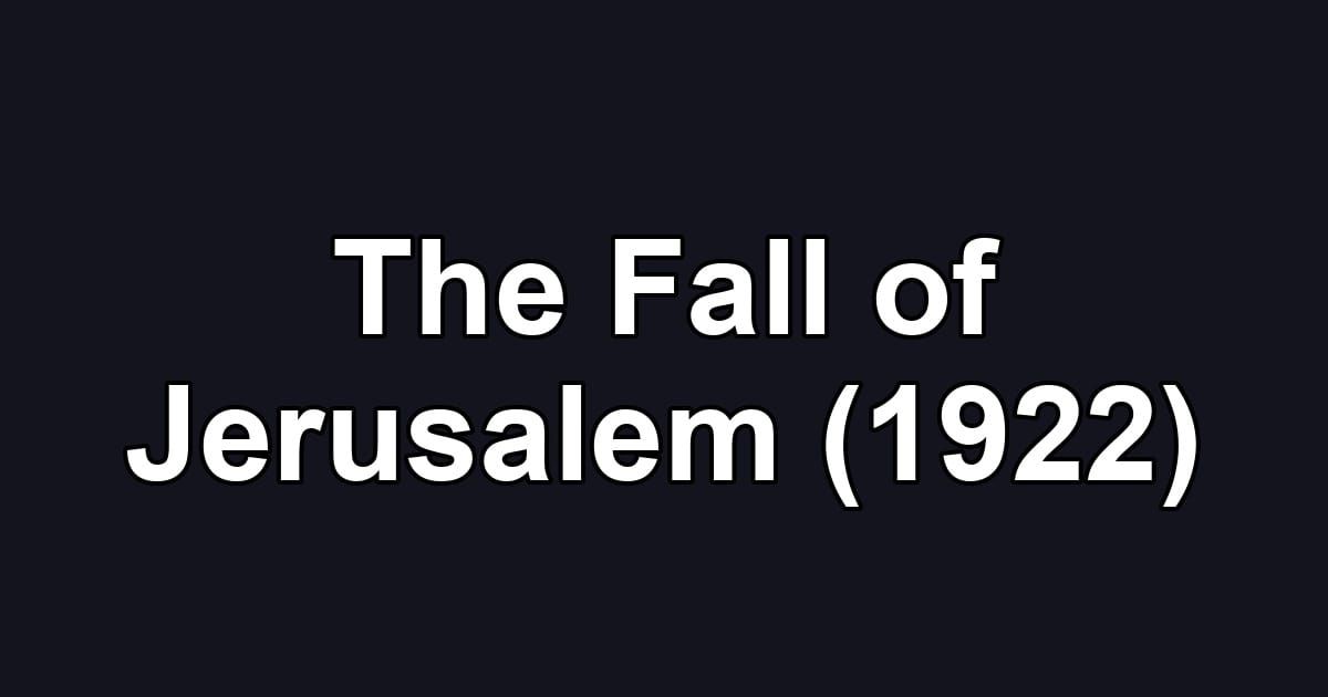 The Fall of Jerusalem (1922)