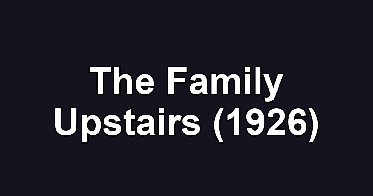 The Family Upstairs (1926)