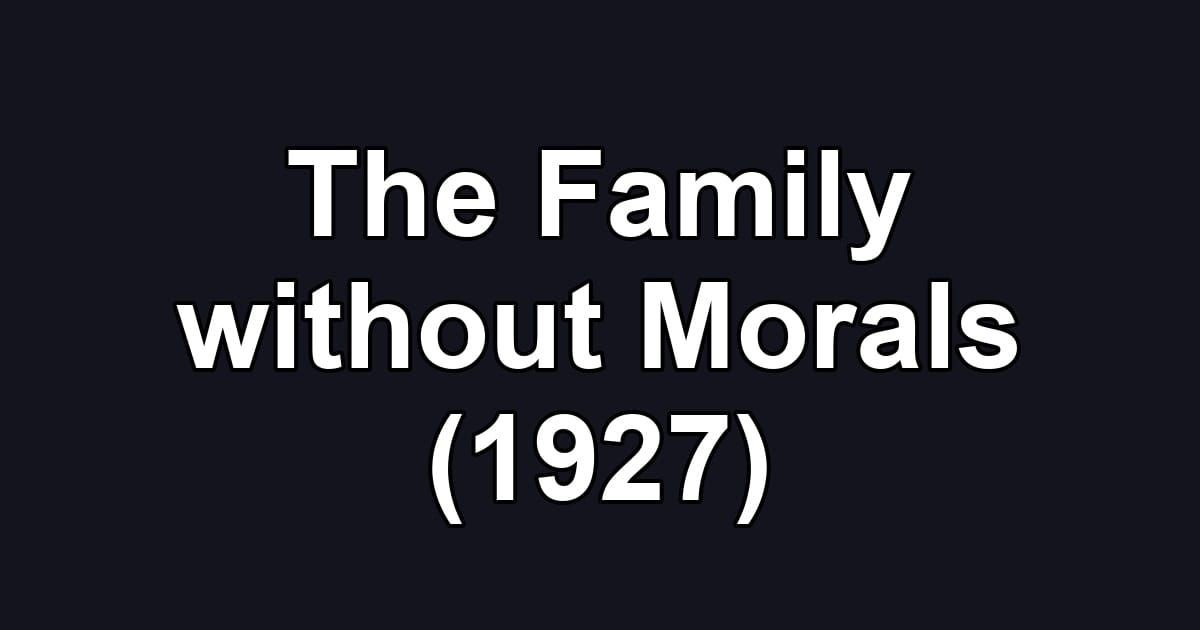 The Family without Morals (1927)