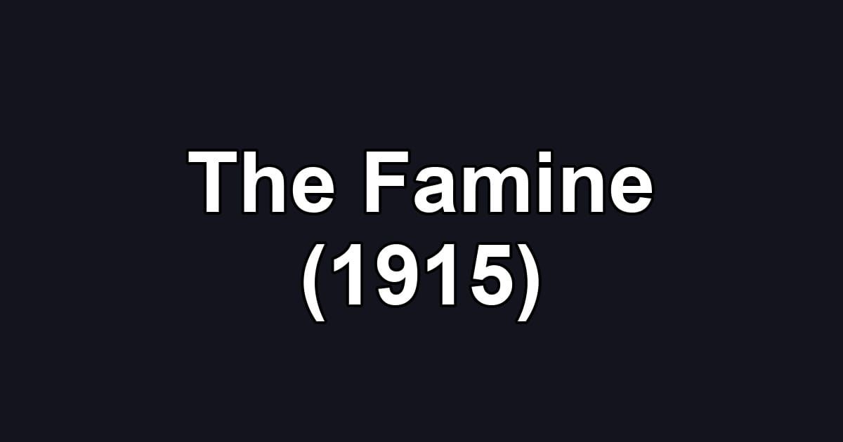 The Famine (1915)