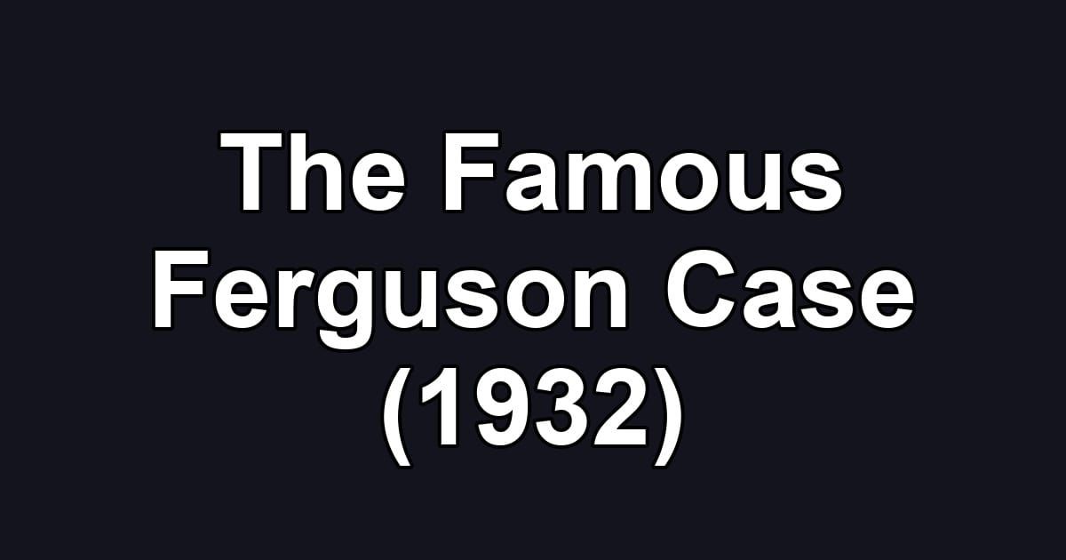 The Famous Ferguson Case (1932)