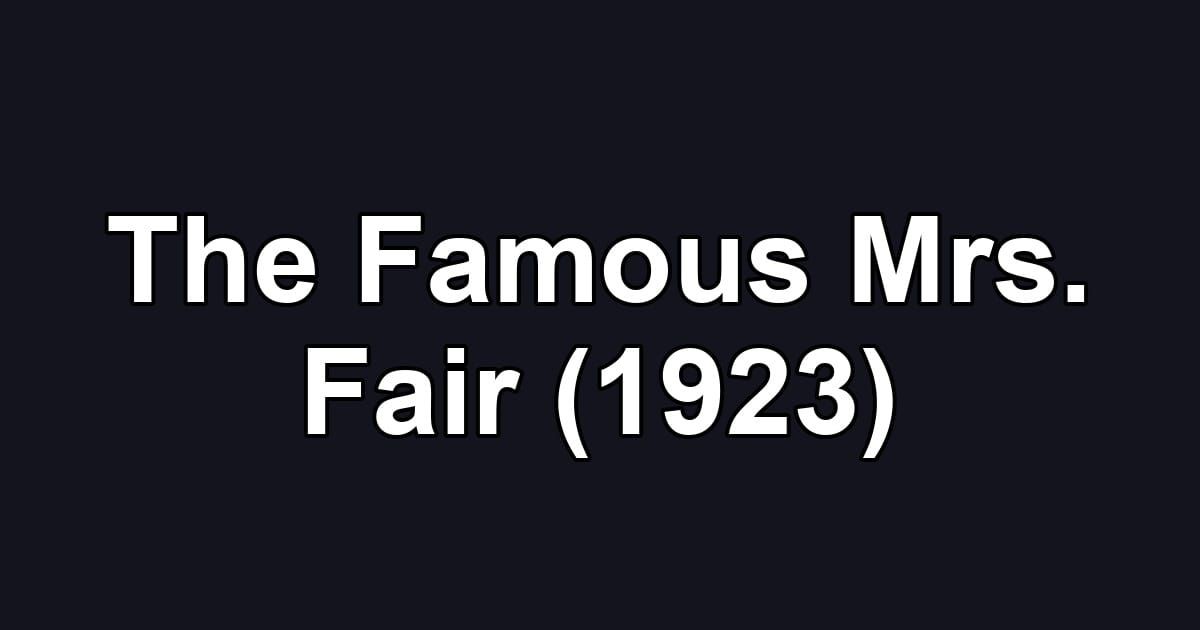The Famous Mrs. Fair (1923)