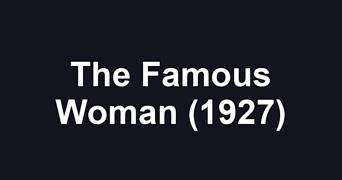 The Famous Woman (1927)