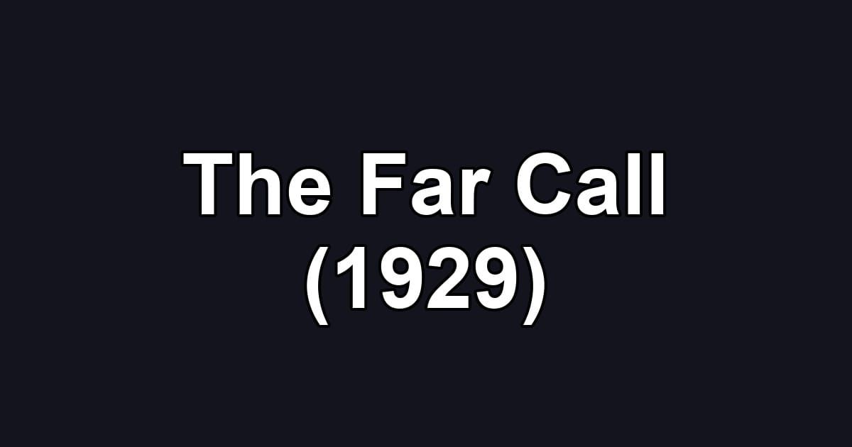 The Far Call (1929)
