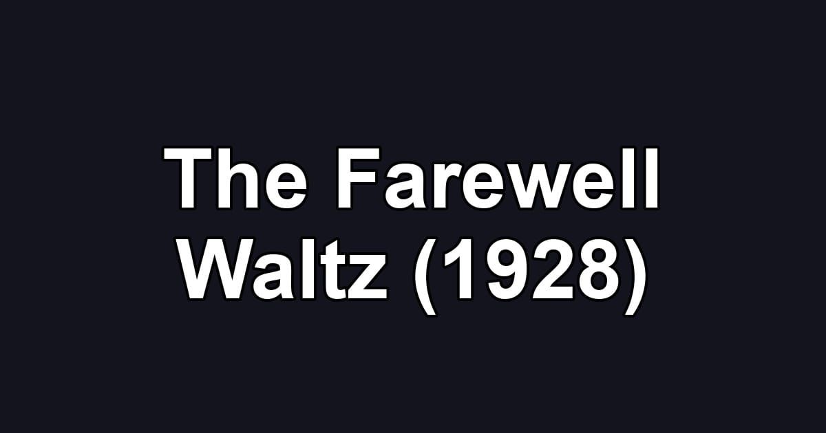The Farewell Waltz (1928)