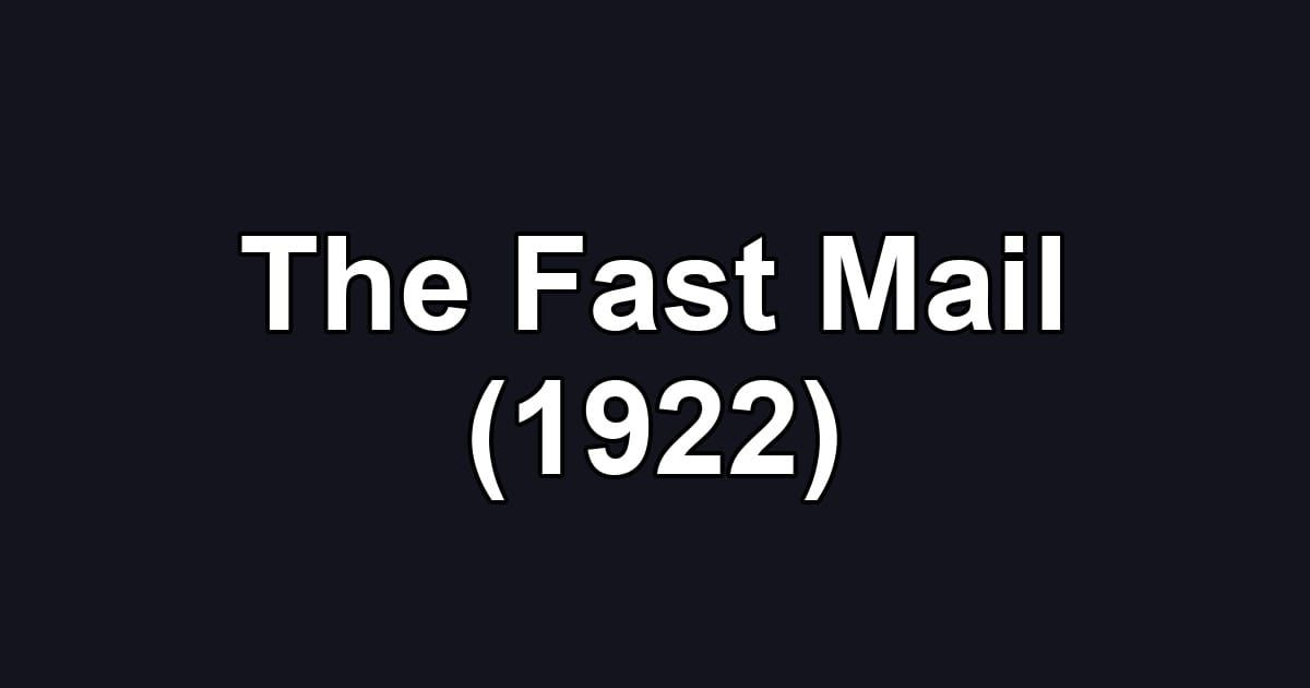 The Fast Mail (1922)