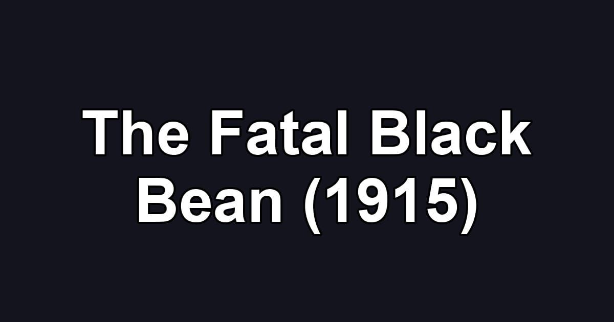 The Fatal Black Bean (1915)