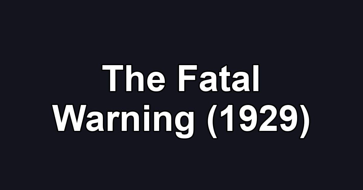 The Fatal Warning (1929)