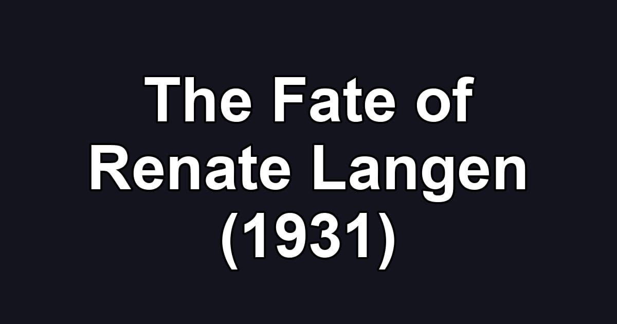 The Fate of Renate Langen (1931)