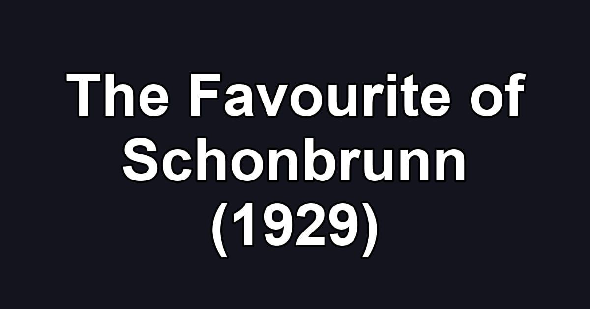 The Favourite of Schonbrunn (1929)