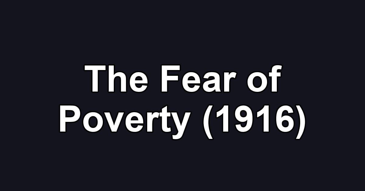 The Fear of Poverty (1916)