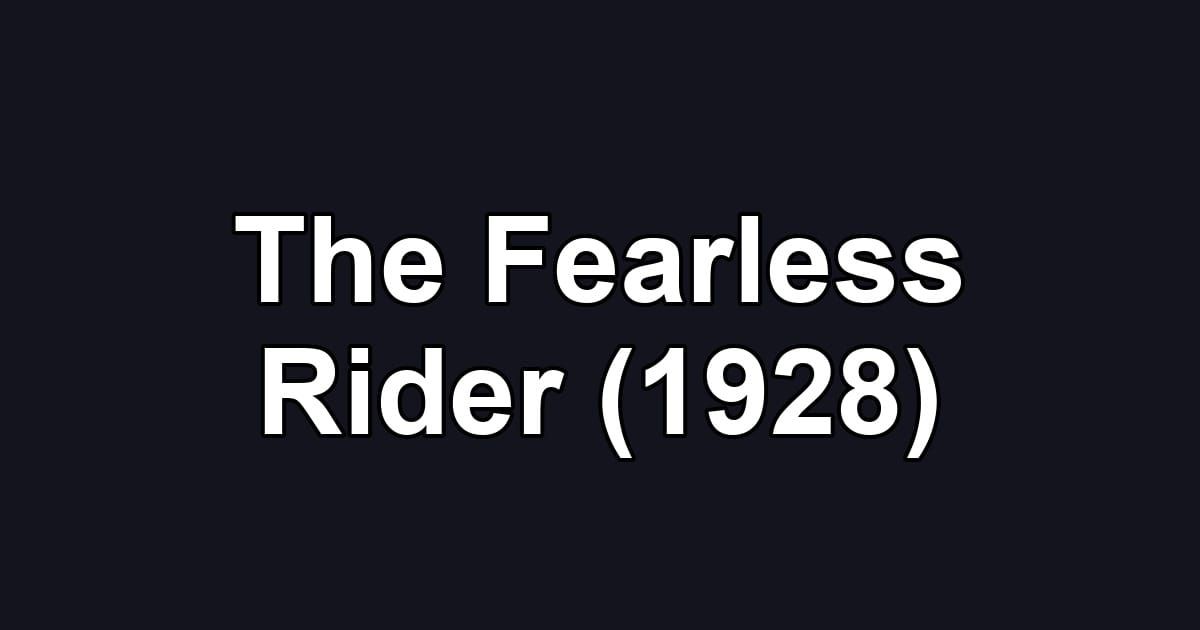 The Fearless Rider (1928)