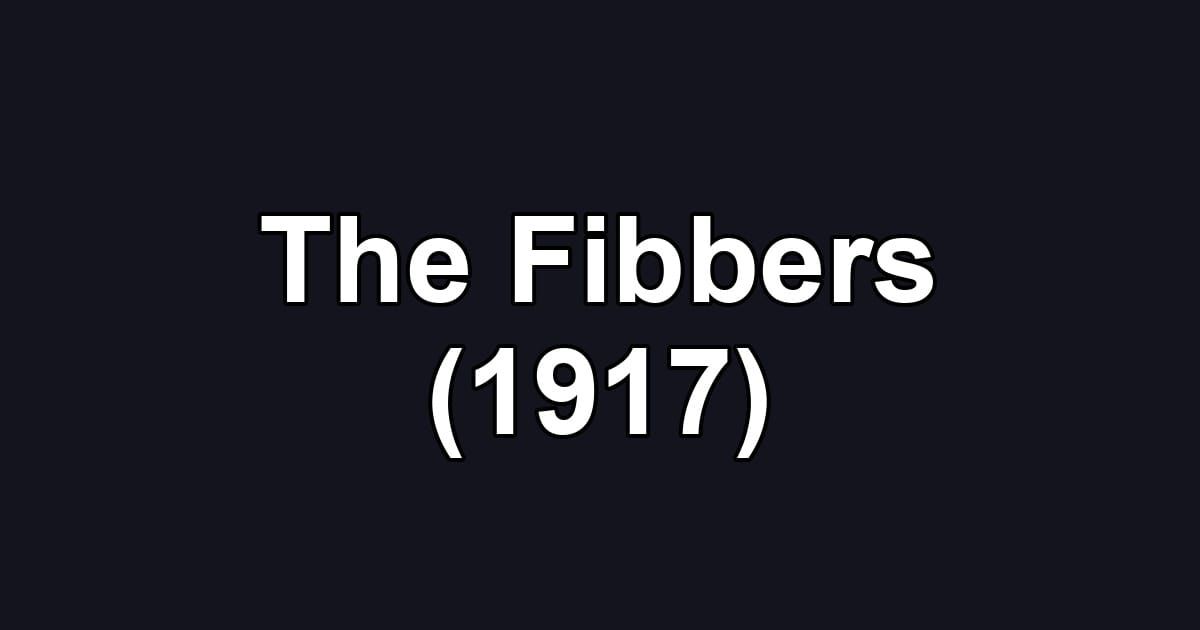 The Fibbers (1917)