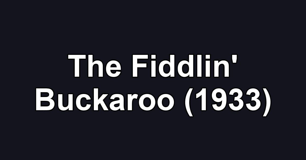 The Fiddlin' Buckaroo (1933)