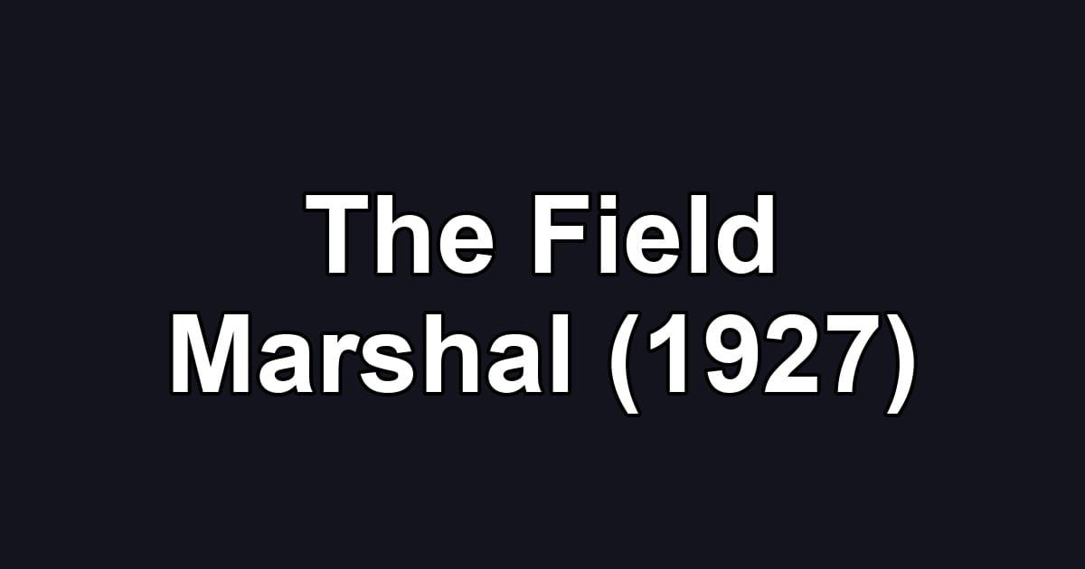 The Field Marshal (1927)