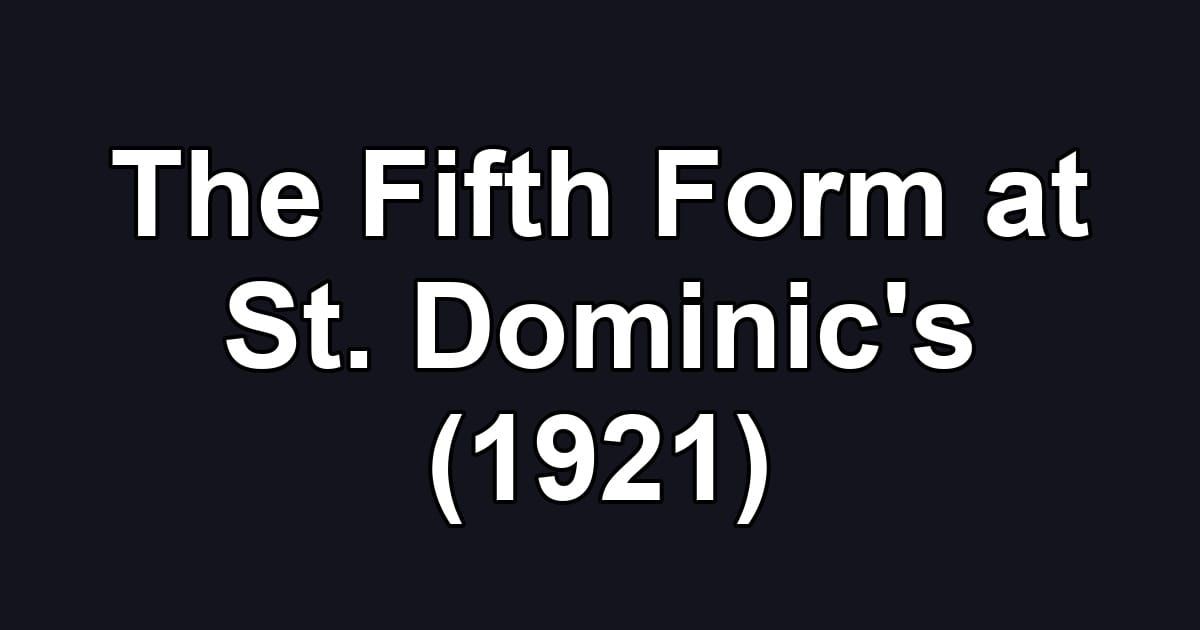 The Fifth Form at St. Dominic's (1921)