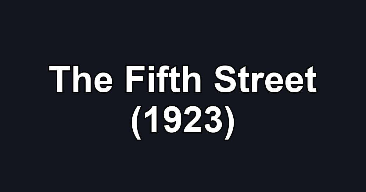 The Fifth Street (1923)