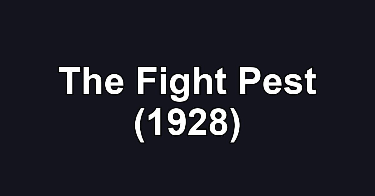 The Fight Pest (1928)
