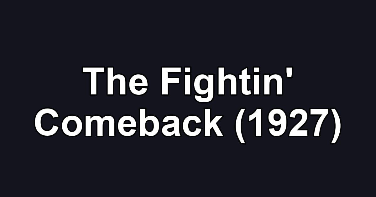 The Fightin' Comeback (1927)