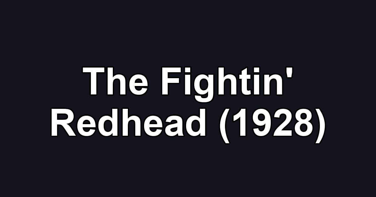 The Fightin' Redhead (1928)