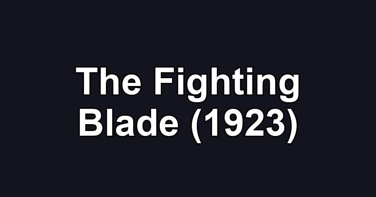The Fighting Blade (1923)