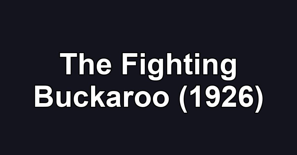 The Fighting Buckaroo (1926)