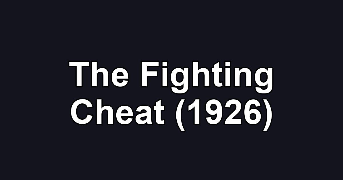 The Fighting Cheat (1926)