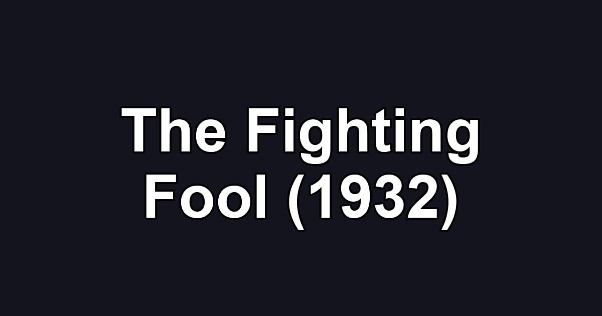 The Fighting Fool (1932)