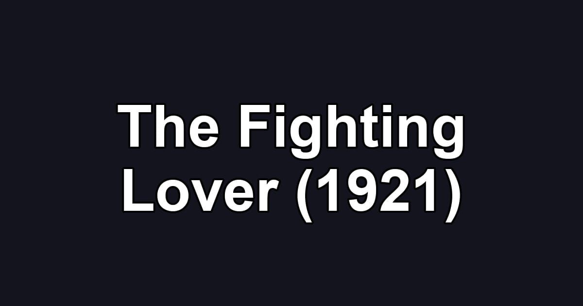 The Fighting Lover (1921)